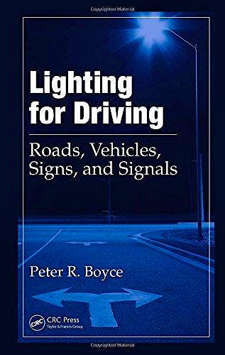 Portada del libro 9780849385292 Lighting for Driving. Roads, Vehicles, Signs, and Signals
