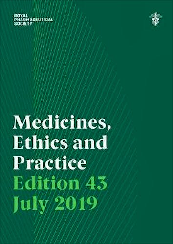 Portada del libro 9780857113627 Medicines, Ethics and Practice 43 2019. The Professional Guide for Pharmacists