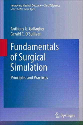 Portada del libro 9780857297624 Fundamentals of Surgical Simulation. Principles and Practices (Improving Medical Outcome - Zero Tolerance)