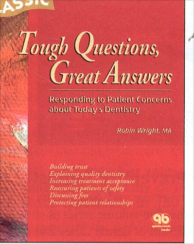 Portada del libro 9780867153200 Tough Questions Great Answer: Responding Patient Dentistry
