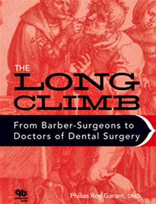 Portada del libro 9780867156492 The Long Climb. From Barber-Surgeons to Doctors of Dental Surgery