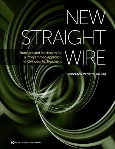 Portada del libro 9780867158243 New Straight Wire. Strategies and Mechanics for a Programmed Approach to Orthodontic Treatment