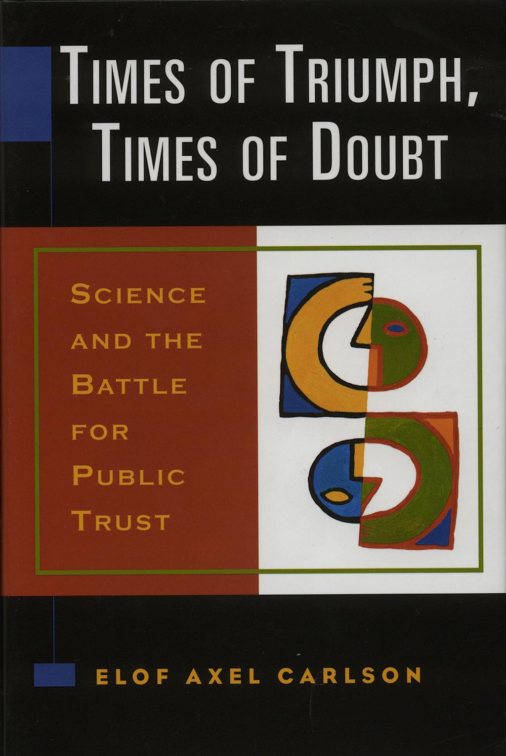 Portada del libro 9780879698058 Times of Triumph, times of Doubt. Science and the Battle for Public