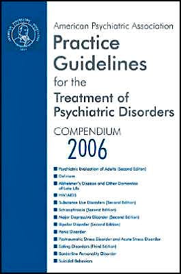 Portada del libro 9780890423851 American Psychiatric Association Practice Guidelines for the Treatment of Psychiatric Disorders: Compendium 2006