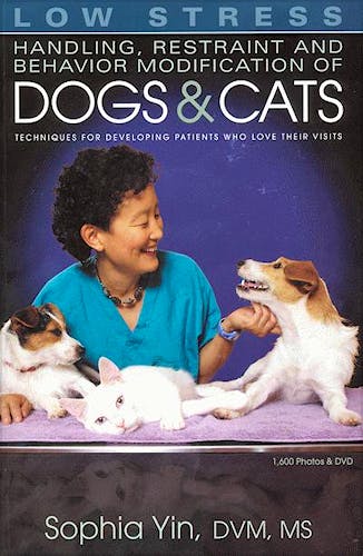 Portada del libro 9780964151840 Low Stress Handling, Restraint and Behavior Modification of Dogs and Cats. Techniques for Developing Patients Who Love Their Visits