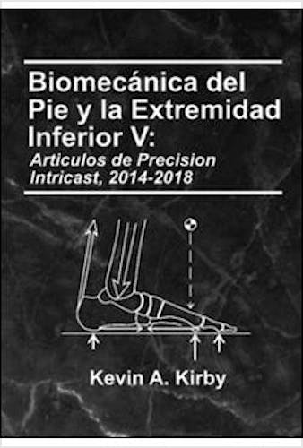 Portada del libro 9780965730983 Biomecánica del Pie y la Extremidad Inferior, Vol. V: Artículos de Precision Intricast 2014-2018