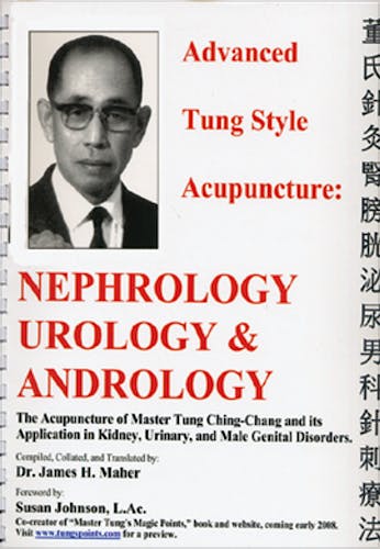 Portada del libro 9780975909645 Advanced Tung Style Acupuncture, Vol. 3: Nephrology, Urology and Andrology