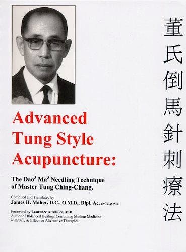 Portada del libro 9780975909690 Advanced Tung Style Acupuncture, Vol 1: The Dao Ma Needling Technique of Master Tung Ching-Chang