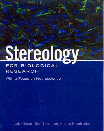 Portada del libro 9780978647117 Stereology for Biological Research with a Focus on Neuroscience