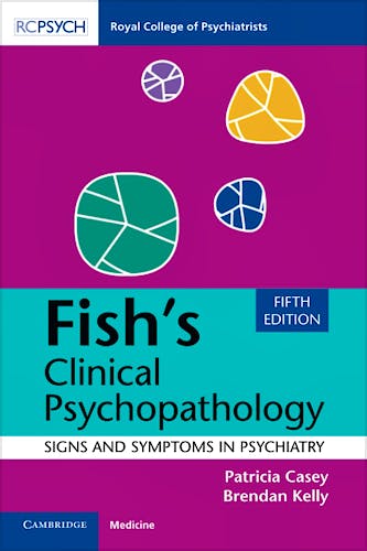 Fish's Clinical Psychopathology. Signs and Symptoms in Psychiatry