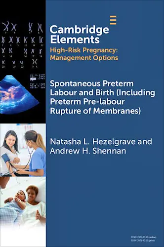 Portada del libro 9781009508919 Spontaneous Preterm Labour and Birth (Including Preterm Pre-Labour Rupture of Membranes)
