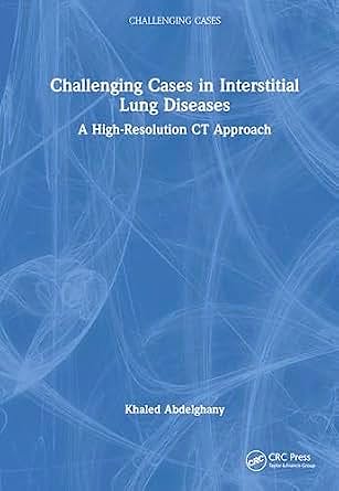 Portada del libro 9781032950044 Challenging Cases in Interstitial Lung Diseases. A High-Resolution CT Approach.