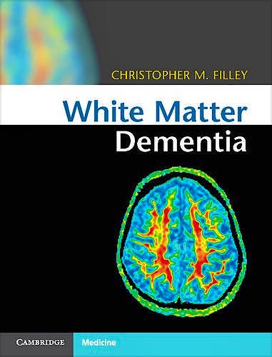 Portada del libro 9781107035416 White Matter Dementia