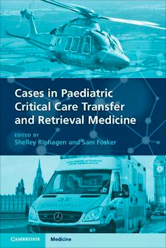 Portada del libro 9781108931113 Cases in Paediatric Critical Care Transfer and Retrieval Medicine