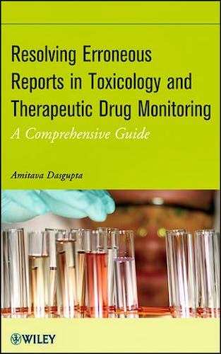 Portada del libro 9781118149652 Resolving Erroneous Reports in Toxicology and Therapeutic Drug Monitoring. a Comprehensive Guide