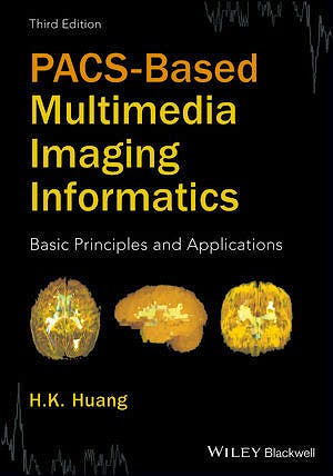 Portada del libro 9781118795736 PACS-Based Multimedia Imaging Informatics. Basic Principles and Applications