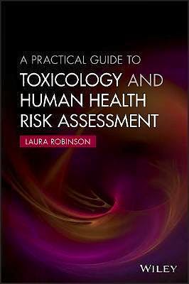 Portada del libro 9781118882023 A Practical Guide to Toxicology and Human Health Risk Assessment
