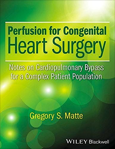Portada del libro 9781118900796 Perfusion for Congenital Heart Surgery. Notes on Cardiopulmonary Bypass for a Complex Patient Population