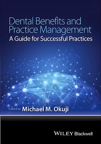 Portada del libro 9781118980347 Dental Benefits and Practice Management: A Guide for Successful Practices