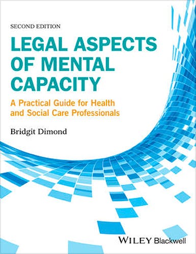 Portada del libro 9781119045342 Legal Aspects of Mental Capacity. A Practical Guide for Health and Social Care Professionals
