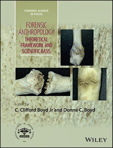 Forensic Anthropology. Theoretical Framework and Scientific Basis