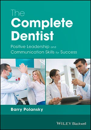 Portada del libro 9781119250807 The Complete Dentist. Positive Leadership and Communication Skills for Success