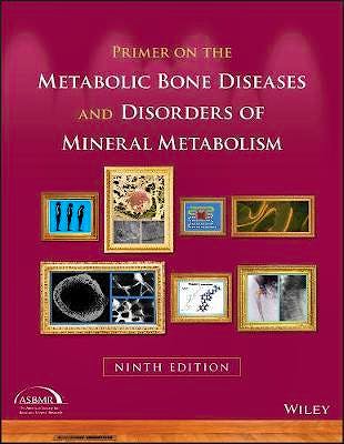 Primer on The Metabolic Bone Diseases and Disorders of Mineral Metabolism