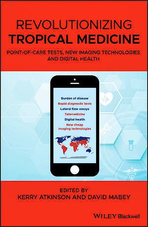 Portada del libro 9781119282648 Revolutionizing Tropical Medicine. Point-of-Care Tests, New Imaging Technologies and Digital Health