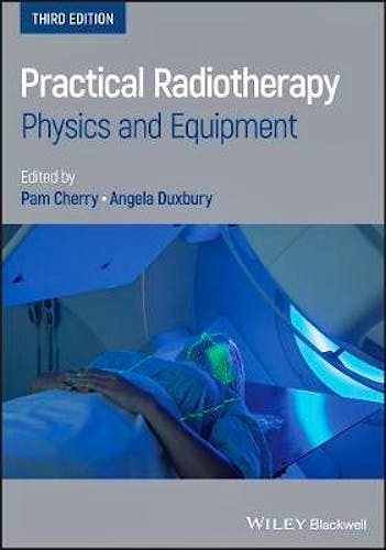 Portada del libro 9781119512622 Practical Radiotherapy. Physics and Equipment