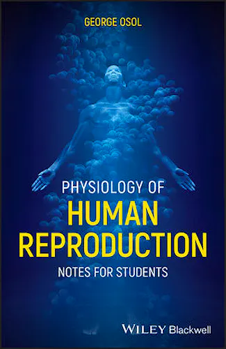 Physiology of Human Reproduction. Notes for Students