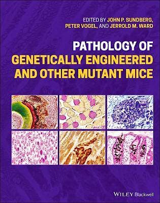 Portada del libro 9781119624578 Pathology of Genetically Engineered and Other Mutant Mice