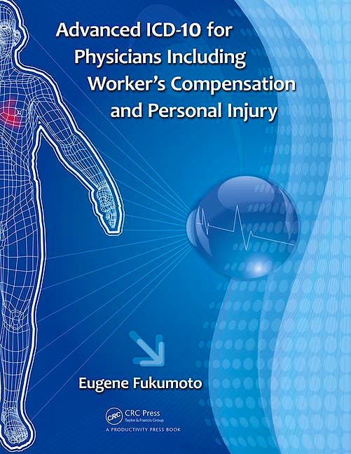 Portada del libro 9781138032903 Advanced Icd-10 for Physicians including Worker's Compensation and Personal Injury