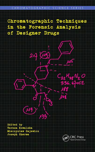 Portada del libro 9781138033283 Chromatographic Techniques in the Forensic Analysis of Designer Drugs (Chromatographic Science)