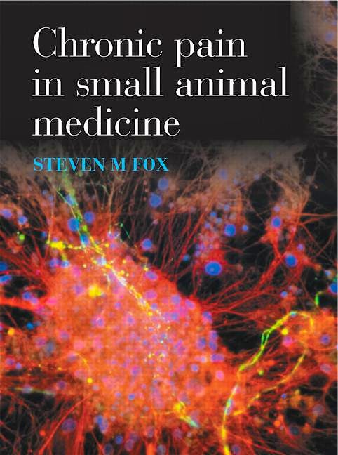 Portada del libro 9781138118225 Chronic Pain in Small Animal Medicine
