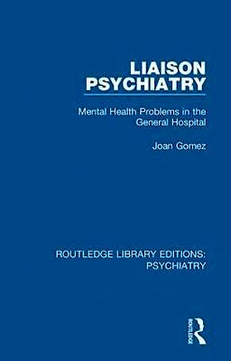 Portada del libro 9781138315693 Liaison Psychiatry. Mental Health Problems in the General Hospital