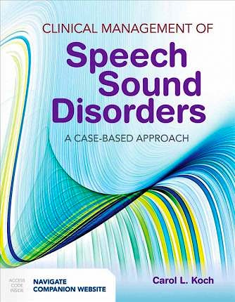 Portada del libro 9781284036916 Clinical Management of Speech Sound Disorders. A Case-Based Approach