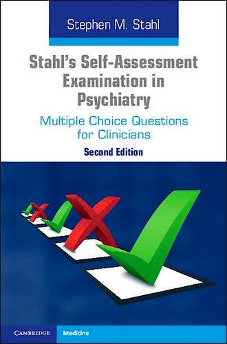Stahl's Self-Assessment Examination in Psychiatry. Multiple Choice Questions for Clinicians