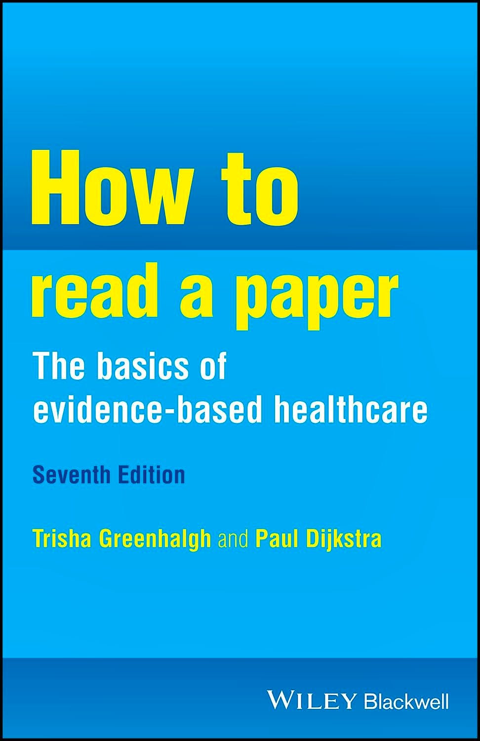 How to Read a Paper. The Basics of Evidence-Based Healthcare