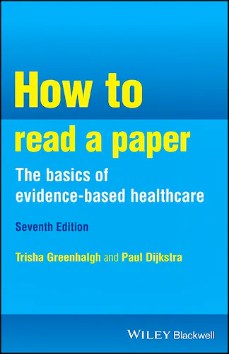 How to Read a Paper. The Basics of Evidence-Based Healthcare