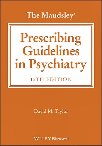 The MAUDSLEY Prescribing Guidelines in Psychiatry