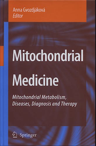 Portada del libro 9781402067136 Mitochondrial Medicine. Mitochondrial Metabolism, Diseases, Diagnosis and Therapy