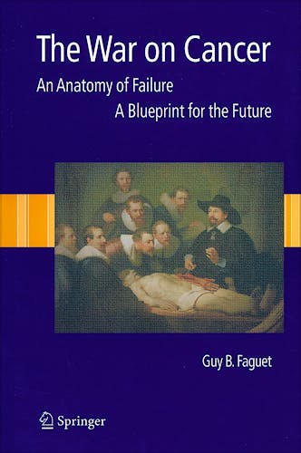 Portada del libro 9781402086205 The War on Cancer. an Anatomy of Failure. a Blueprint for the Future