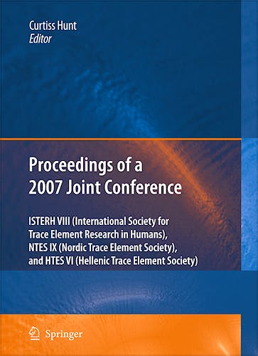 Portada del libro 9781402090554 Proceedings of the Viiith Conference of the International Society for Trace Element Research Humans Mar/09
Challenges, Prevention, and Interventions