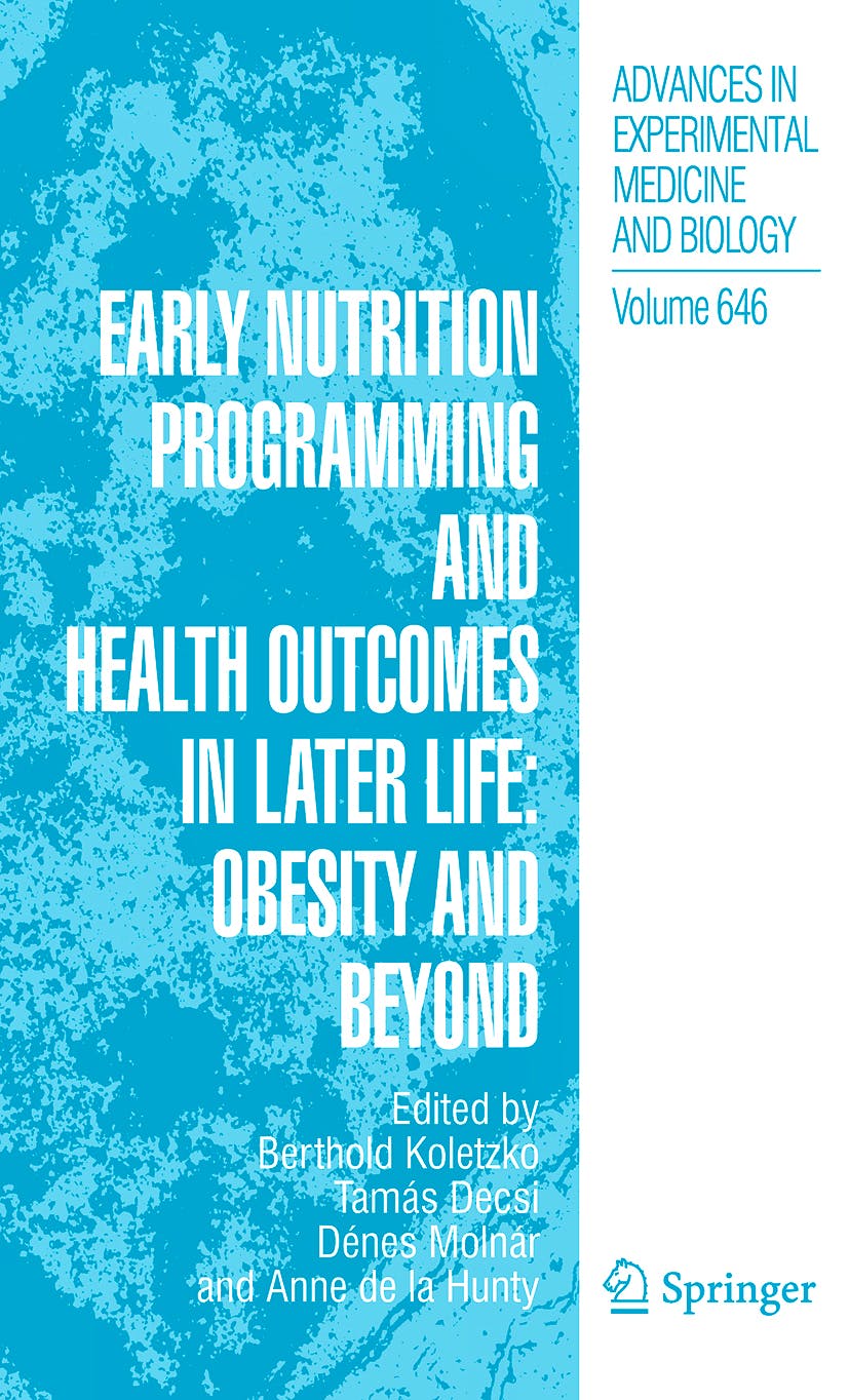 Portada del libro 9781402091728 Early Nutrition Programming and Health Outcomes in Later Life: Obesity and Beyond