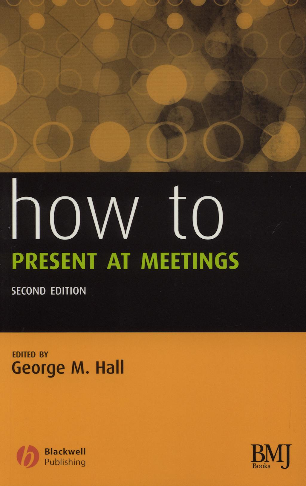 Portada del libro 9781405139854 How to Present at Meetings