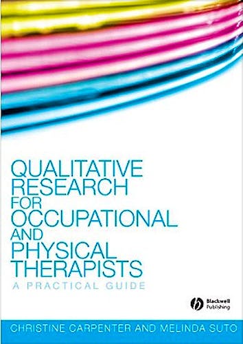 Portada del libro 9781405144353 Qualitative Research for Occupational and Physical Therapists. a Practical Guide