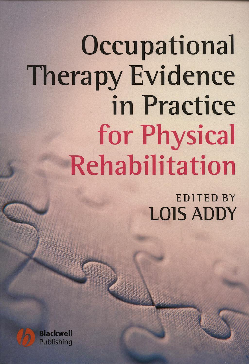 Portada del libro 9781405146876 Occupational Therapy Evidence in Practice for Physical Rehabilitation