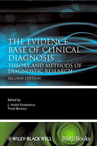 Portada del libro 9781405157872 The Evidence Base of Clinical Diagnosis. Theory and Methods of Diagnostic Research