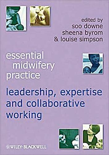 Portada del libro 9781405184311 Essential Midwifery Practice. Leadership, Expertive and Collaborative Working