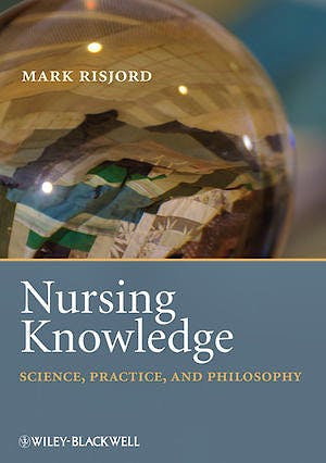 Portada del libro 9781405184342 Nursing Knowledge. Science, Practice, and Philosophy